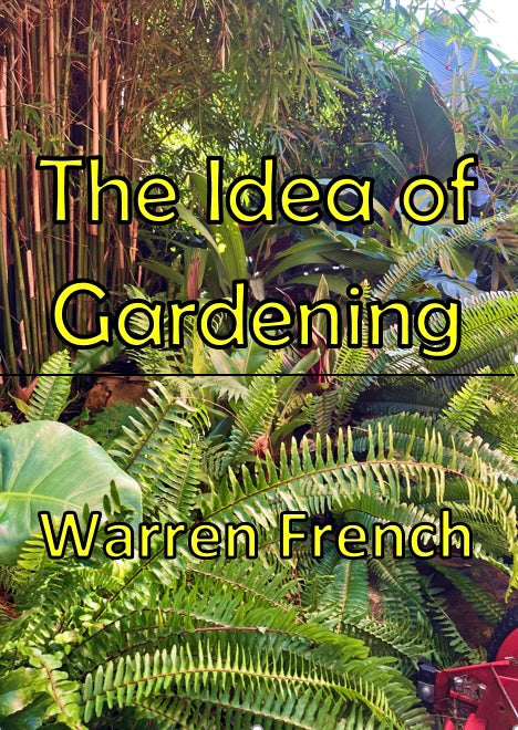 The Idea of Gardening
